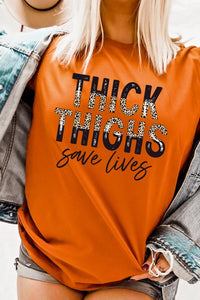 THICK THIGHS SAVE LIVES TEE
