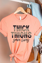 Load image into Gallery viewer, THICK THIGHS SAVE LIVES TEE