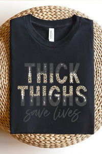 THICK THIGHS SAVE LIVES TEE